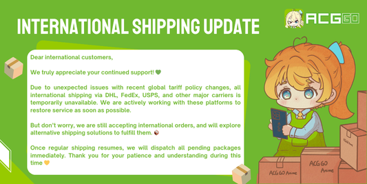 International Shipping Update - ACG Go Anime - - - www.acg-go.com